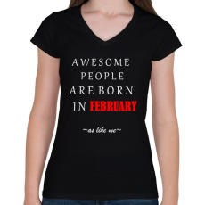 PRINTFASHION A legkúlabb emberek februárban születnek - úgy mint én - Női V-nyakú póló - Fekete