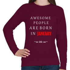PRINTFASHION A legkúlabb emberek januárban születnek - úgy mint én - Női pulóver - Bordó