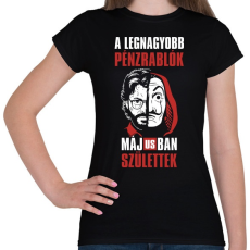 PRINTFASHION A legnagyobb pénzrablók májusban születtek - Női póló - Fekete