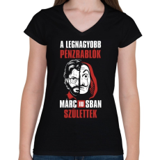 PRINTFASHION A legnagyobb pénzrablók márciusban születtek - Női V-nyakú póló - Fekete