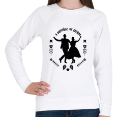 PRINTFASHION A néptánc az életem - Női pulóver - Fehér