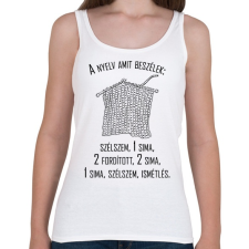 PRINTFASHION A nyelv amit beszélek - kötni, horgolni - Női atléta - Fehér női trikó