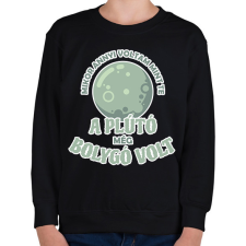 PRINTFASHION A Plútó még bolygó volt - Gyerek pulóver - Fekete gyerek pulóver, kardigán