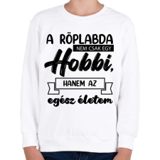 PRINTFASHION A röplabda nem csak egy hobbi - Gyerek pulóver - Fehér gyerek pulóver, kardigán
