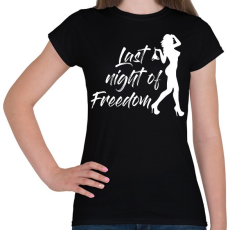 PRINTFASHION A szabadság utolsó éjszakája - Női póló - Fekete