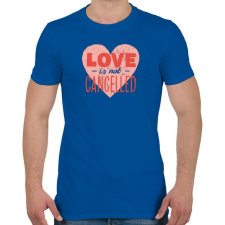 PRINTFASHION A szerelem él ! - Love is not cancelled - Férfi póló - Királykék férfi póló