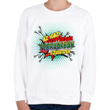 PRINTFASHION A szuperhősök februárban születtek - Gyerek pulóver - Fehér gyerek póló