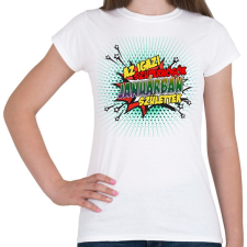 PRINTFASHION A szuperhősök januárban születtek - Női póló - Fehér női póló