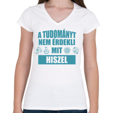 PRINTFASHION A tudomány nem érdekli - Női V-nyakú póló - Fehér női póló