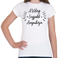 PRINTFASHION A világ legjobb anyukája - Női póló - Fehér női póló