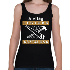 PRINTFASHION A világ legjobb asztalos! - Női atléta - Fekete