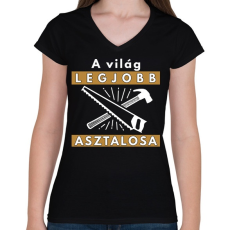 PRINTFASHION A világ legjobb asztalos! - Női V-nyakú póló - Fekete