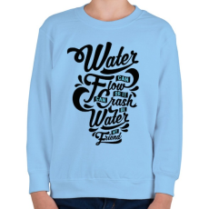 PRINTFASHION A víz a barátom  - Gyerek pulóver - Világoskék