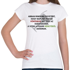 PRINTFASHION A vörösbor jót tesz az egészségnek - Női póló - Fehér