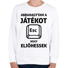 PRINTFASHION Abbahagytam a játékot, hogy eljöhessek - Gyerek pulóver - Fehér