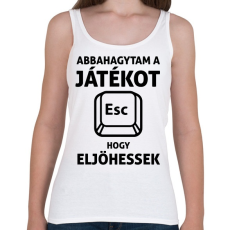PRINTFASHION Abbahagytam a játékot, hogy eljöhessek - Női atléta - Fehér