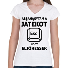 PRINTFASHION Abbahagytam a játékot, hogy eljöhessek - Női V-nyakú póló - Fehér