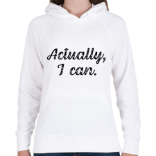 PRINTFASHION Actually, I can - Női kapucnis pulóver - Fehér női pulóver, kardigán