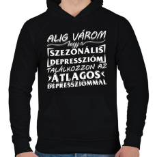 PRINTFASHION Alig várom, hogy a szezonális depresszióm találkozzon az átlagos depressziómmal - Férfi kapucnis pulóver - Fekete