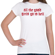 PRINTFASHION All good girls - Női póló - Fehér női póló