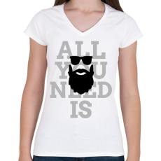 PRINTFASHION All you need is beard - Női V-nyakú póló - Fehér