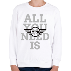 PRINTFASHION All you need is MINI - Gyerek pulóver - Fehér