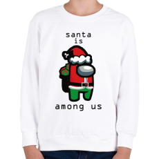 PRINTFASHION Among us - Santa is - Gyerek pulóver - Fehér