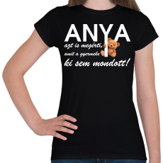 PRINTFASHION Anya azt is megérti amit a gyermeke ki sem mondott! - Női póló - Fekete