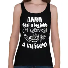 PRINTFASHION Anya főzi a legjobb húslevest a világon - Női atléta - Fekete női trikó