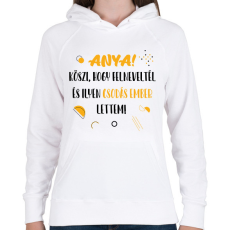 PRINTFASHION Anya! Köszi, hogy felneveltél - Női kapucnis pulóver - Fehér