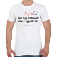 PRINTFASHION Anya! Köszi hogy gondoskodtál rólam - Férfi póló - Fehér férfi póló