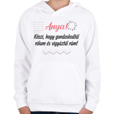 PRINTFASHION Anya! Köszi hogy gondoskodtál rólam - Gyerek kapucnis pulóver - Fehér