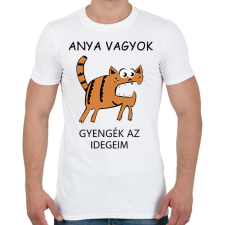 PRINTFASHION Anya vagyok, gyengék az idegeim - Férfi póló - Fehér férfi póló