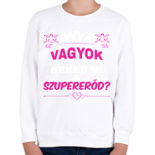 PRINTFASHION Anya vagyok neked mi a szupererőd - Gyerek pulóver - Fehér gyerek pulóver, kardigán