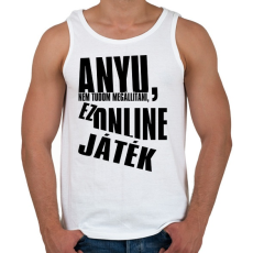 PRINTFASHION Anyu, nem tudom megállítani, ez online játék - Férfi atléta - Fehér
