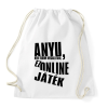 PRINTFASHION Anyu, nem tudom megállítani, ez online játék - Sportzsák, Tornazsák - Fehér