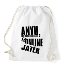 PRINTFASHION Anyu, nem tudom megállítani, ez online játék - Sportzsák, Tornazsák - Fehér tornazsák