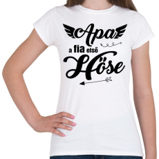 PRINTFASHION Apa, a fia elso hose 2 - Női póló - Fehér