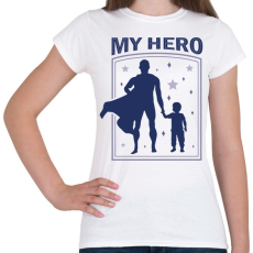 PRINTFASHION Apa a hősöm - Női póló - Fehér