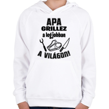 PRINTFASHION Apa grillez a legjobban a világon - Gyerek kapucnis pulóver - Fehér gyerek pulóver, kardigán