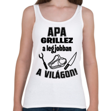 PRINTFASHION Apa grillez a legjobban a világon - Női atléta - Fehér