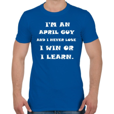 PRINTFASHION Áprilisi vagyok és nem veszítek hanem tanulok - Férfi póló - Királykék férfi póló