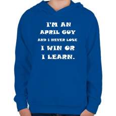PRINTFASHION Áprilisi vagyok és nem veszítek hanem tanulok - Gyerek kapucnis pulóver - Királykék