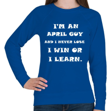 PRINTFASHION Áprilisi vagyok és nem veszítek hanem tanulok - Női pulóver - Királykék női pulóver, kardigán