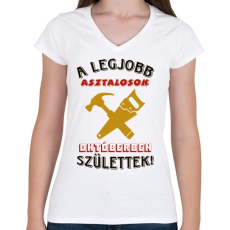 PRINTFASHION Asztalos szülinap színes - Női V-nyakú póló - Fehér