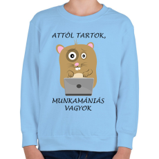 PRINTFASHION Attól tartok, munkamániás vagyok - Gyerek pulóver - Világoskék