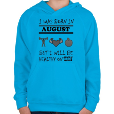 PRINTFASHION Augusztusban születtem de minden hónapban egészségesen élek - Gyerek kapucnis pulóver - Azúrkék