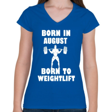 PRINTFASHION Augusztusban születve - súlyemelésre születve - Női V-nyakú póló - Királykék