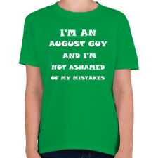 PRINTFASHION Augusztusi vagyok és nem szégyellem a hibáimat - Gyerek póló - Zöld gyerek póló