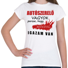 PRINTFASHION Autószerelő vagyok - Női póló - Fehér